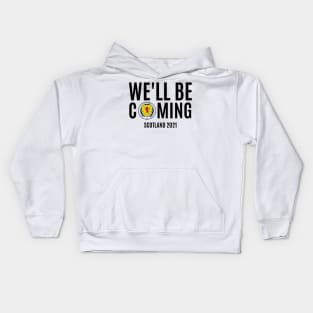 We'll Be Coming. Scotland Football Team Kids Hoodie